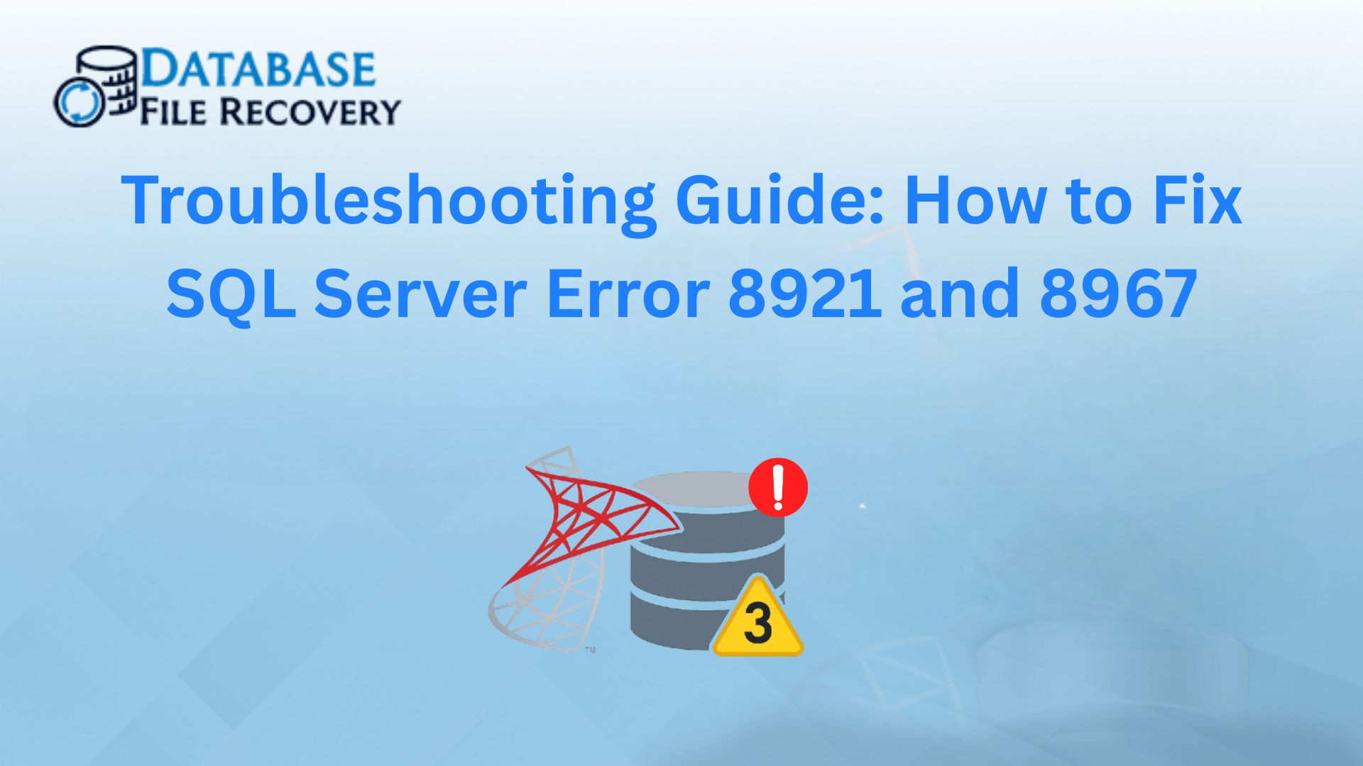 Fix SQL Server Error 8921 and 8967